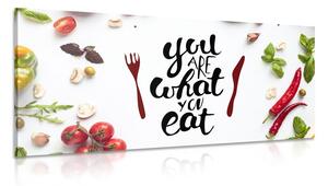 Картина на платно – С надпис - You are what you eat