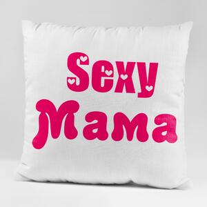 Възглавничка - Sexy Mama