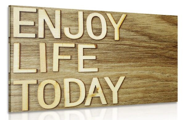 Картина на платно – С цитат - Enjoy life today