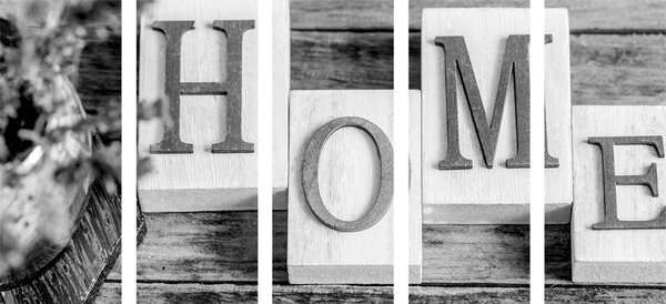 Картини от 5 части – Букви Home в черно-бяло