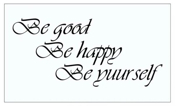 Стикер за стена BE GOOD, BE HAPPY, BE YOURSELF 50 x 100 cm